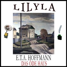 Das Buch “Das öde Haus – E.T.A. Hoffmann” online hören