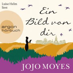 Das Buch “Ein Bild von dir (Autorisierte Lesefassung) – Jojo Moyes” online hören