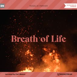 Das Buch “Breath of Life (Unabridged) – Rosalie Parker” online hören