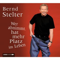 Das Buch “Wer abnimmt, hat mehr Platz im Leben – Bernd Stelter” online hören