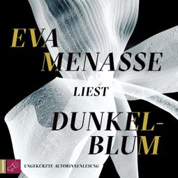 Das Buch “Dunkelblum (Ungekürzt) – Eva Menasse” online hören