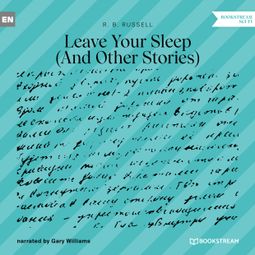 Das Buch “Leave Your Sleep - And Other Stories (Unabridged) – R. B. Russell” online hören
