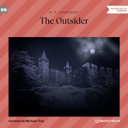 Das Buch “The Outsider (Unabridged) – H. P. Lovecraft” online hören