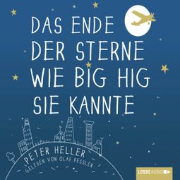 Das Buch “Das Ende der Sterne wie Big Hig sie kannte – Peter Heller” online hören