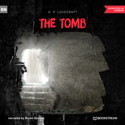 Das Buch “The Tomb (Unabridged) – H. P. Lovecraft” online hören