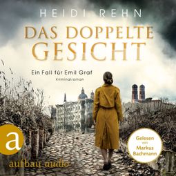 Das Buch “Das doppelte Gesicht - Ein Fall für Emil Graf, Band 1 (Ungekürzt) – Heidi Rehn” online hören