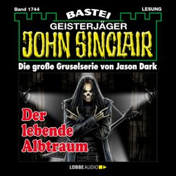 Das Buch “Der lebende Albtraum - John Sinclair, Band 1744 (Ungekürzt) – Jason Dark” online hören