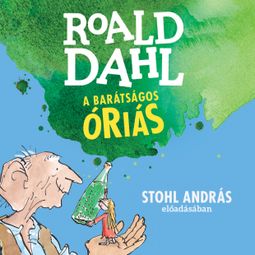 Das Buch “A barátságos óriás (Unabridged) – Roald Dahl” online hören