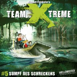 Das Buch “Team X-Treme, Folge 5: Sumpf des Schreckens – Michael Peinkofer” online hören