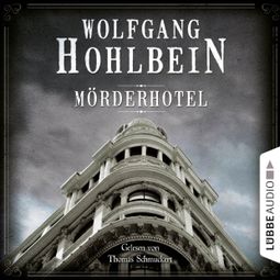 Das Buch «Mörderhotel - Der ganz und gar unglaubliche Fall des Herman Webster Mudgett (Ungekürzt) – Wolfgang Hohlbein» online hören