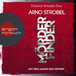 Das Buch “Mörderfinder - Mit den Augen des Opfers - Max Bischoff, Band 3 (Ungekürzte Lesung) – Arno Strobel” online hören