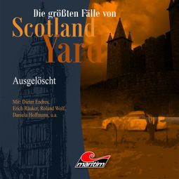 Das Buch “Die größten Fälle von Scotland Yard, Folge 21: Ausgelöscht – Andreas Masuth” online hören