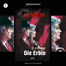 Das Buch “Die Erbin - Der Butler, Folge 1 (Ungekürzt) – J. J. PREYER” online hören