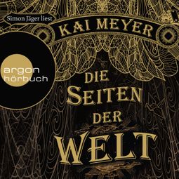 Das Buch “Die Seiten der Welt  (Ungekürzte Fassung) – Kai Meyer” online hören