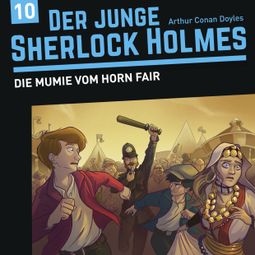 Das Buch “Der junge Sherlock Holmes, Folge 10: Die Mumie vom Horn Fair – Florian Fickel, David Bredel” online hören