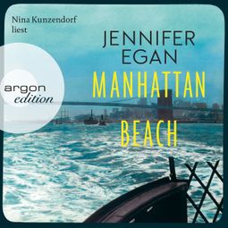 Das Buch “Manhattan Beach (Ungekürzte Lesung) – Jennifer Egan” online hören