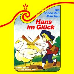 Das Buch “Die schönsten Märchen, Folge 21: Hans im Glück / Vom Fischer und seiner Frau – Gebrüder Grimm, Carolus Tecklenburg, Paul Alverdes” online hören