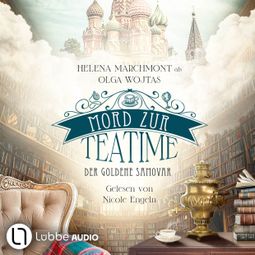 Das Buch “Der goldene Samovar - Mord zur Teatime, Teil 1 (Ungekürzt) – Olga Wojtas, Helena Marchmont” online hören