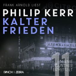 Das Buch “Kalter Frieden - Bernie Gunther ermittelt, Band 11 (ungekürzt) – Philip Kerr” online hören
