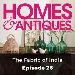 Das Buch “Homes & Antiques, Series 1, Episode 26: The Fabric of India – Ptolemy Mann” online hören