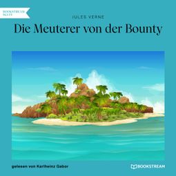 Das Buch “Die Meuterer von der Bounty (Ungekürzt) – Jules Verne” online hören