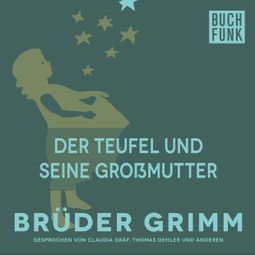 Das Buch “Der Teufel und seine Großmutter – Brüder Grimm” online hören