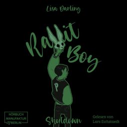 Das Buch “Rabbit-Boy - Shutdown (ungekürzt) – Lisa Darling” online hören
