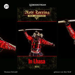 Das Buch “In Lhasa - Rolf Torring - Neue Abenteuer, Folge 49 (Ungekürzt) – Thomas Ostwald” online hören