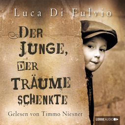 Das Buch “Der Junge, der Träume schenkte – Luca Di Fulvio” online hören