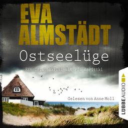 Das Buch “Ostseelüge - Ein Urlaubskrimi mit Pia Korittki 3 (Ungekürzt) – Eva Almstädt” online hören