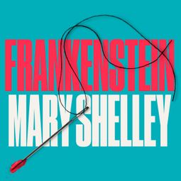 Das Buch “Frankenstein (Unabridged) – Mary Shelley” online hören