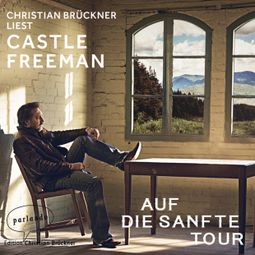 Das Buch “Auf die sanfte Tour (Ungekürzte Lesung) – Castle Freeman Jr.” online hören