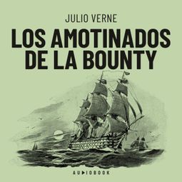 Das Buch “Los amotinados de la Bounty (Completo) – Julio Verne” online hören