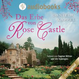 Das Buch “Das Erbe von Rose Castle (Ungekürzt) – Daniela Kappel” online hören