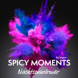 Das Buch “Nachtschwärmer - Erotische Geschichte mit Verführung - spicy moments, Band 8 (Ungekürzte Lesung) – spicy moments by argon” online hören