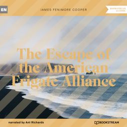 Das Buch “The Escape of the American Frigate Alliance (Unabridged) – James Fenimore Cooper” online hören
