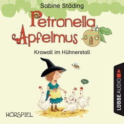 Das Buch “Petronella Apfelmus - Krawall im Hühnerstall – Sabine Städing” online hören