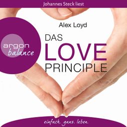 Das Buch “Das Love Principle - Die Erfolgsmethode für ein erfülltes Leben – Alex Loyd” online hören
