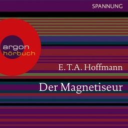 Das Buch “Der Magnetiseur (Ungekürzte Lesung) – E.T.A. Hoffmann” online hören