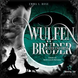 Das Buch “Wulfenbrüder: Dexter & Freya - Wulfenbrüder, Band 2 (ungekürzt) – Emma S. Rose” online hören