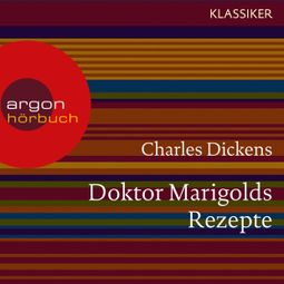 Das Buch “Doktor Marigolds Rezepte (Ungekürzte Lesung) – Charles Dickens” online hören