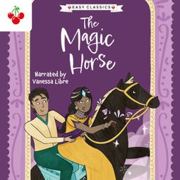 Das Buch “Arabian Nights: The Magic Horse - The Arabian Nights Children's Collection (Easy Classics) (Unabridged) – Kellie Jones” online hören