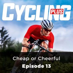Das Buch “Cheap or Cheerful - Cycling Series, Episode 13 – Guy Kesteven” online hören