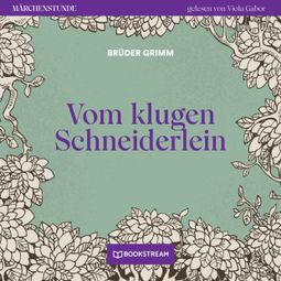 Das Buch “Vom klugen Schneiderlein - Märchenstunde, Folge 194 (Ungekürzt) – Brüder Grimm” online hören