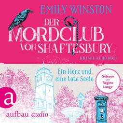 Das Buch “Der Mordclub von Shaftesbury - Ein Herz und eine tote Seele - Penelope St. James ermittelt, Band 2 (Ungekürzt) – Emily Winston” online hören