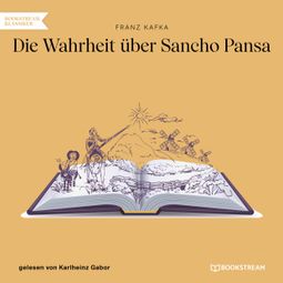 Das Buch “Die Wahrheit über Sancho Pansa (Ungekürzt) – Franz Kafka” online hören