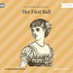 Das Buch “Her First Ball (Unabridged) – Katherine Mansfield” online hören