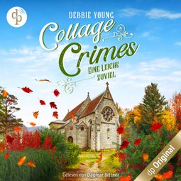 Das Buch “Eine Leiche zu viel - Cottage Crimes (Sophie Sayers ermittelt), Band 2 (Ungekürzt) – Debbie Young” online hören