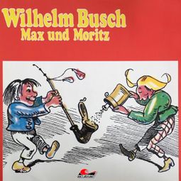 Das Buch “Wilhelm Busch, Max und Moritz – Wilhelm Busch” online hören