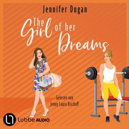 Das Buch “The Girl of her Dreams (Ungekürzt) – Jennifer Dugan” online hören